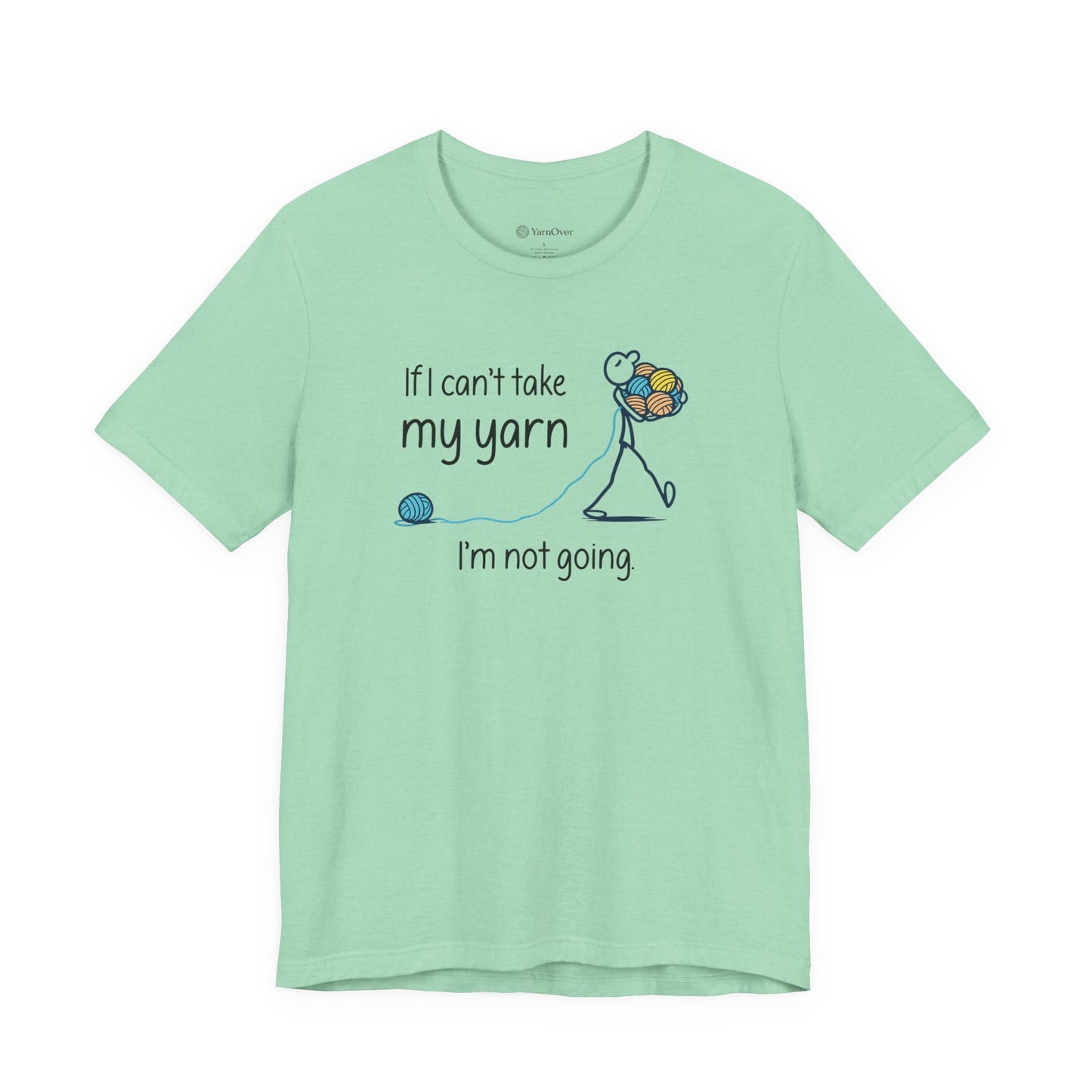If I Can't Take My Yarn