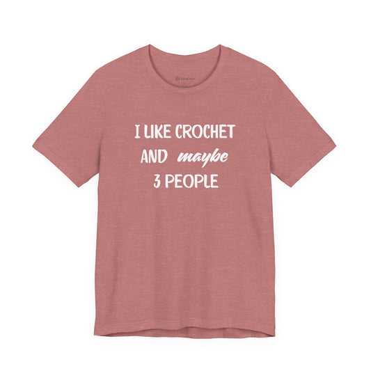 I Like Crochet and Maybe 3 People